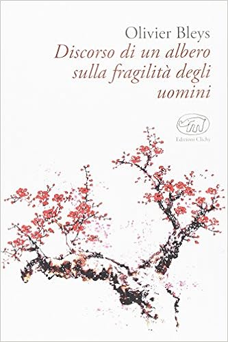 Olivier Bleys - Discorso di un albero sulla fragilità degli uomini (2017)