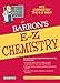E-Z Chemistry (Barron's Easy Way)