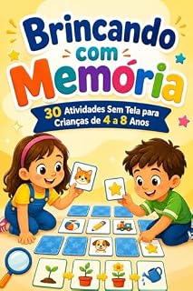 Livro Brincando com Memória: 30 Atividades Sem Tela para Crianças de 4 a 8 Anos (Coleção Brincando Sem Tela Livro 5)