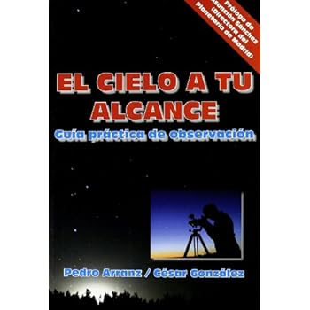 El Cielo a tu alcance: Guía práctica de observación El Cielo a tu alcance: Guía práctica de observación