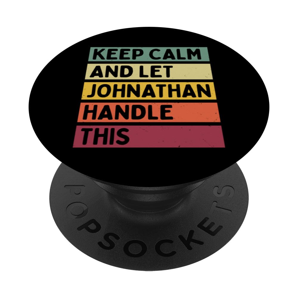 Keep Calm And Let Johnathan Handle This Funny Retro Quote PopSockets Adhesive PopGrip