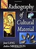 Radiography of Cultural Material, , 0750626216