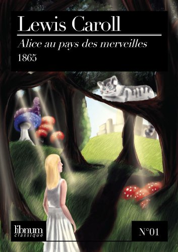 Alice au Pays des Merveilles (illustré) (Libnum Classique) (French Edition)