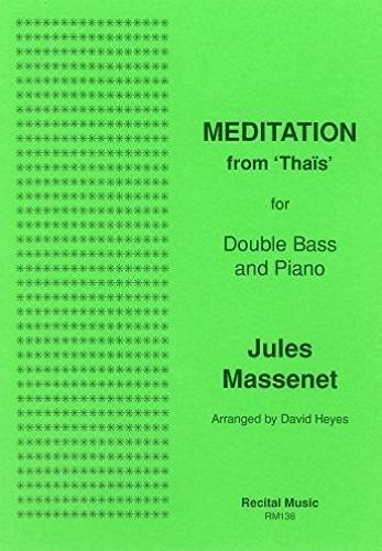 Massenet: Meditation from Thais (Double Bass & Piano) by Ed: Heyes Massenet (2009-07-19)