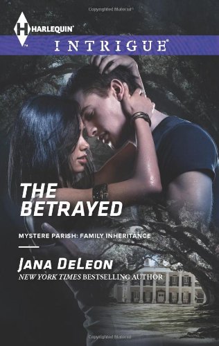 The Betrayed (Harlequin Intrigue\Mystere Parish: Family Inheritance)