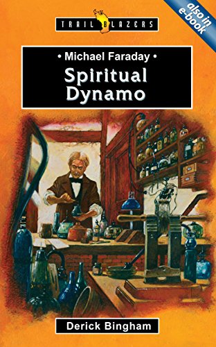 Michael Faraday: Spiritual Dynamo (Trailblazers)