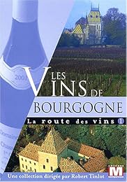 La Route Des Vins Vol. 1 : Les Vins De Bourgogne