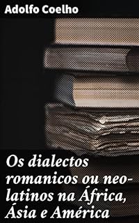 Livro Os dialectos romanicos ou neo-latinos na África, Ásia e América