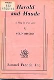 Harold and Maude : A Play in Two Acts, Higgins, Colin, 0573609853
