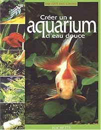 Créer un aquarium d'eau douce