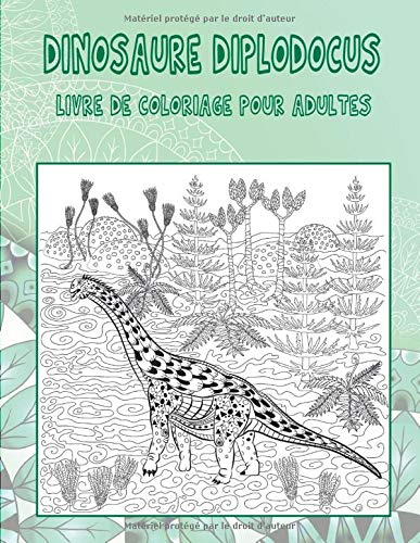 Dinosaure Diplodocus Livre De Coloriage Pour Adultes French Edition Lamarre Lou Amazon Com Books Dinosaure Diplodocus Livre De Coloriage Pour Adultes French Edition Lamarre Lou Amazon Com Books