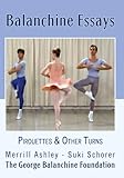 Balanchine Essays: Pirouettes & Other Turns