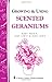 Growing & Using Scented Geraniums: Storey's Country Wisdom Bulletin A-131 (Storey/Garden Way Publishing bulletin) by 