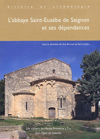 L' abbaye Saint-Eusèbe de Saignon (Vaucluse) et ses dépendances