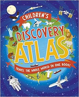 Children's Discovery Atlas: Travel the world in one book!