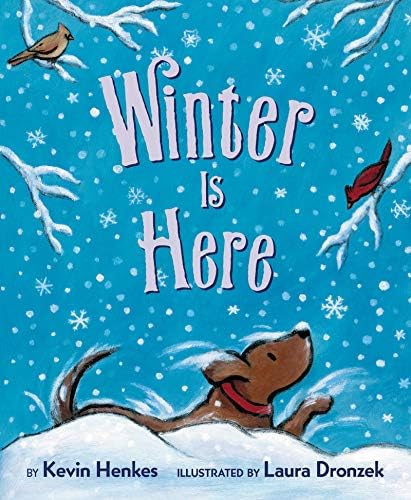 Winter Is Here: A Picture Book Celebrating Winter's Wonders for