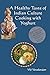 A Healthy Taste Of Indian Culture - Cooking With Yogurt by Viji Varadarajan
