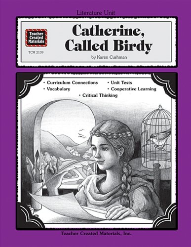 Amazon Com A Guide For Using Catherine Called Birdy In The Classroom Literature Unit Series 9781576901397 Wilson Lynda Books