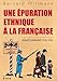 Epuration ethnique à la française by