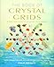 The Book of Crystal Grids: A practical guide to achieving your dreams by Philip Permutt