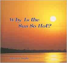 why is the sun so hot