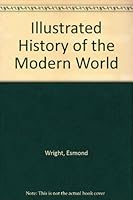 Illustrated History of the Modern World 1851522336 Book Cover
