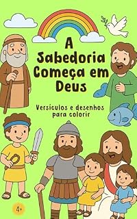 Livro A Sabedoria Começa em Deus: Versículos e Desenhos para Aprender a Palavra de Deus Brincando