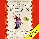 Genghis Khan and the Making of the Modern World by 