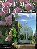 Gardens in the City: New York in Bloom by