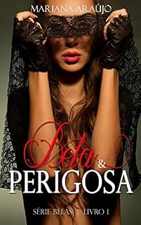 Livro Bela & Perigosa: Um passado e agora uma Realidade (Série Belas Livro 1)