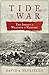 Tide of War: The Impact of Weather on Warfare by David R. Petriello