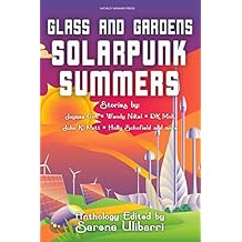 Glass and Gardens: Solarpunk Summers