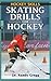 Skating Drills for Hockey (Hockey Skills Book)