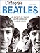 L'intégrale Beatles : Les Secrets de toutes leurs chansons, nouvelle édition augmentée by