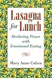 Lasagna for Lunch: Declaring Peace with Emotional