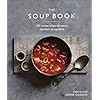 The Soup Book: 200 Recipes, Season by Season