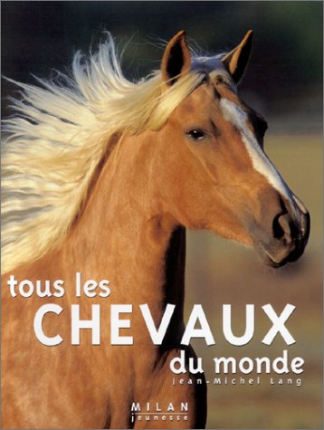 Tous les chevaux du monde by Jean-Michel Lang