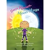 Sun Kisses, Moon Hugs