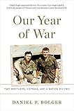 Our Year of War: Two Brothers, Vietnam, and a Nation Divided by Daniel P. Bolger