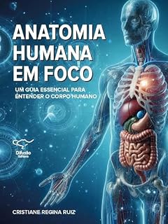Livro Anatomia humana em foco:: um guia essencial para entender o corpo humano