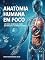 Livro Anatomia humana em foco:: um guia essencial para entender o corpo humano