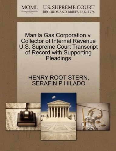 Manila Gas Corporation v. Collector of Internal Revenue U.S. Supreme Court Transcript of Record with Supporting Pleadings