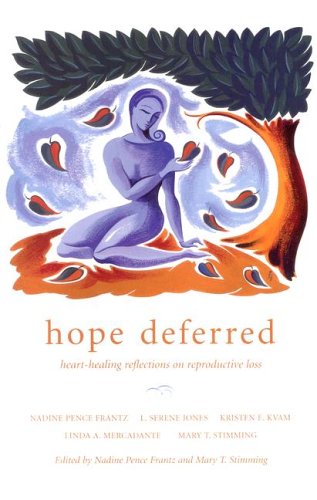 Hope Deferred: Heart-Healing Reflections On Reproductive Loss by