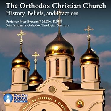 History, Beliefs, and Practices - Prof. Peter Bouteneff DPhil