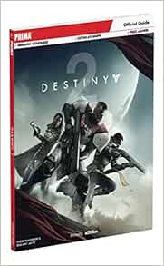 Destiny 2 Prima Official Guide Prima Games 9780744018479 Amazon Com Books
