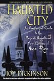 Front cover for the book Haunted City: An Unauthorized Guide to the Magical, Magnificent New Orleans of Anne Rice by Joy Dickinson