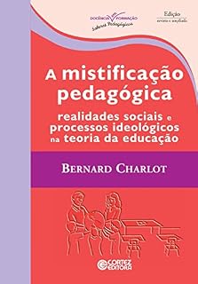 Livro A mistificação pedagógica: Realidades sociais e processos ideológicos na teoria da educação (Coleção Docência em Formação)