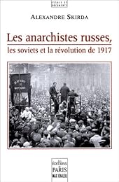 Les  anarchistes russes, les soviets et la Révolution de 1917