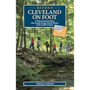 Beyond Cleveland on Foot: 57 Hikes in Northeast Ohio's Lake, Geauga, Portage, Summit, Medina, Lorain, and Erie Counties