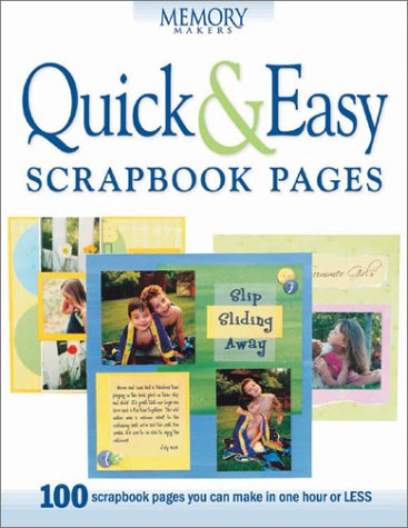 Quick & Easy Scrapbook Pages (Memory Makers) by